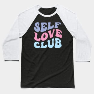 Self Love Club Baseball T-Shirt